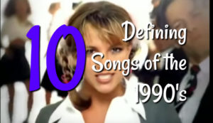 The Top Ten Defining Songs of the 90's